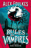 Rules for Vampires : The irresistibly spooky Halloween treat! - Alex Foulkes