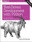 Test-Driven Development with Python 2e : Obey the Testing Goat: Using Django, Selenium, and JavaScript - Harry J. W. Percival