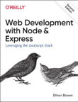 Web Development with Node and Express : Leveraging the JavaScript Stack - Ethan Brown