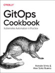 Gitops Cookbook : Kubernetes Automation in Practice - Natale Vinto