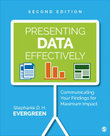 Presenting Data Effectively : Communicating Your Findings for Maximum Impact - Stephanie D. H. Evergreen