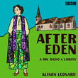 After Eden : A BBC Radio 4 comedy - Alison Leonard