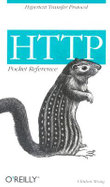 HTTP Pocket Reference : Pocket Reference (O'Reilly) - Clinton Wong