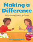 Making a Difference : Teaching Kindness, Character and Purpose (Kindness Book for Children, Good Manners Book for Kids, Learn to Read Ages 4-6) - Cheri J. Meiners