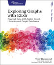 Exploring Graphs with Elixir : Connect Data with Native Graph Libraries and Graph Databases - Tony Hammond