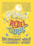 Good Night Stories For Rebel Girls : 100 Immigrant Women Who Changed The World - Elena Favilli