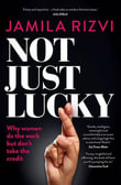 Not Just Lucky - Jamila Rizvi