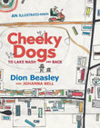 Cheeky Dogs : To Lake Nash and Back - Johanna Bell