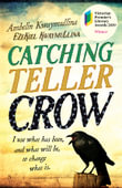 Catching Teller Crow : WINNER: 2019 Victorian Premier's Literary Awards, Young Adult - Ambelin Kwaymullina