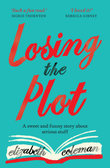 Losing the Plot - Elizabeth Coleman