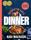RecipeTin Eats: Dinner : 150 recipes from Australia's most popular cook - Nagi Maehashi