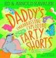 Daddy's Embarrassing Exploding Farty Shorts - Ed Kavalee