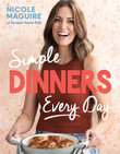 Simple Dinners Every Day - Nicole Maguire
