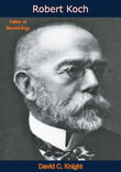Robert Koch : Father of Bacteriology - David C. Knight