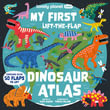 My First Lift-the-Flap Dinosaur Atlas : Contains Over 50 Flaps to Lift - Lonely Planet Kids