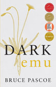 Dark Emu : Aboriginal Australia and the Birth of Agriculture - Bruce Pascoe