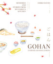 Gohan: Everyday Japanese Cooking : Memories and stories from my family's kitchen - Emiko Davies