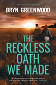 The Reckless Oath We Made - Bryn Greenwood