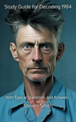 Study Guide for Decoding 1984 : With Typical Questions and Answers - Steven Smith
