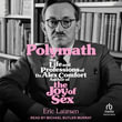 Polymath : The Life and Professions of Dr. Alex Comfort, Author of The Joy of Sex - Eric Laursen