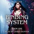 Binding System : A Slice of Life Harem Dark Fantasy Adventure Book 1 - S. Star