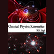 Classical Physics : Kinematics - N.B. Singh