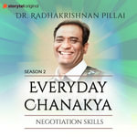 Everyday Chanakya S02E04 - Negotiation Skills : Everyday Chanakya S02 : Book 4 - Radhakrishnan Pillai