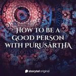 How to be a Good Person with Purusartha - Aritra Sengupta
