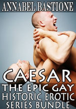 CAESAR : The Epic Gay Erotic Historic Series Bundle - Annabel Bastione