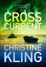 Cross Current : A Seychelle Sullivan Novel - Christine Kling