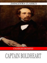 Captain Boldheart - CHARLES DICKENS