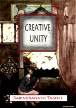 Creative Unity - Rabindranath Tagore