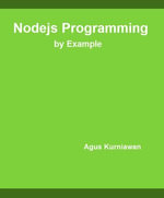 Nodejs Programming By Example - Agus Kurniawan