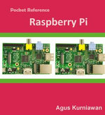Pocket Reference : Raspberry Pi - Agus Kurniawan
