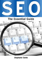 Search Engine Optimisation : The Essential Guide - Stephanie Clarke