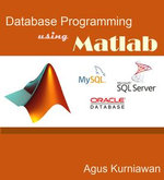Database Programming Using Matlab - Agus Kurniawan