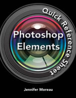 Photoshop Elements Quick Reference Guide - Jennifer Moreau