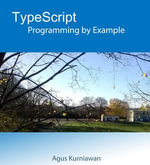 TypeScript Programming By Example - Agus Kurniawan