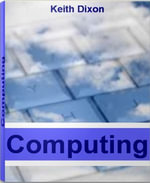 Computing : Time-Tested Tips For Healthy Computing, Grid Computing and More - Keith Dixon