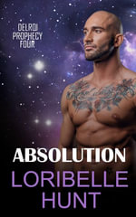 Absolution : Delroi Prophecy : Book 4 - Loribelle Hunt