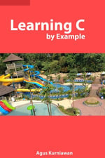 Learning C by Example - Agus Kurniawan