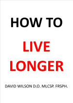 How to Live Longer : Stop The Pain - David Wilson