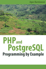 PHP and PostgreSQL Programming By Example - Agus Kurniawan