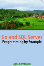 Go and SQL Server Programming By Example - Agus Kurniawan