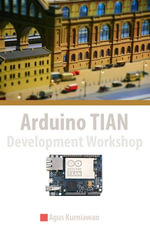 Arduino TIAN Development Workshop - Agus Kurniawan