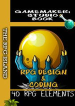 RPG Design & Coding - GameMaker: Studio Book : Create An RPG In GameMaker: Studio - Ben Tyers
