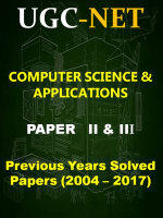 UGC NET Computer Science Previous Years Solved Papers (2004-2017) : Paper-2 & 3 - Veenu Saini