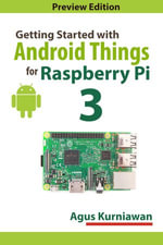Getting Started with Android Things for Raspberry Pi 3 - Agus Kurniawan