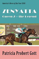 Zenyatta : Queen Z -the Legend - Patricia Probert Gott