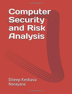 Computer Security & Risk Analysis - Dileep Keshava Narayana
